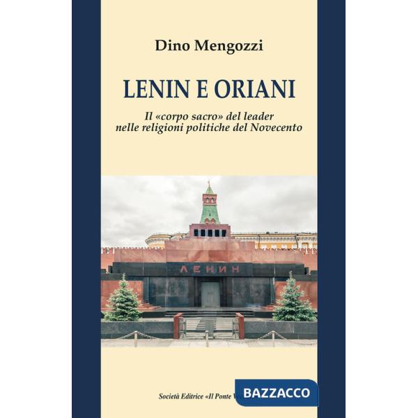 Lenin e Oriani. Il «corpo sacro» del leader nelle religioni politiche del Novecento