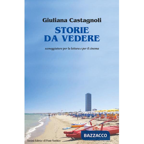 Storie da vedere. Sceneggiature per la lettura del cinema