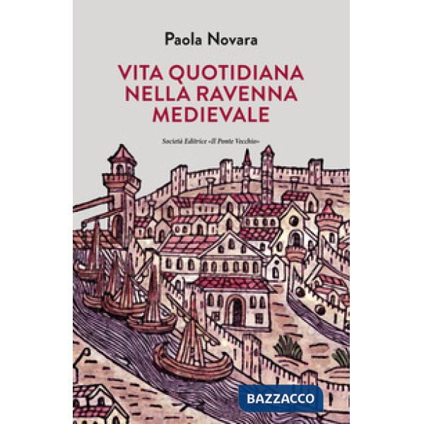 Vita quotidiana nella Ravenna Medievale