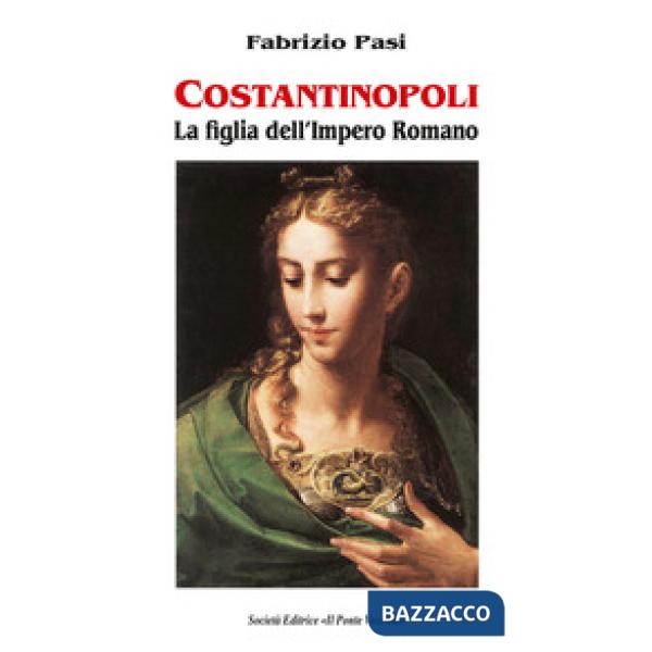 Costantinopoli. La figlia dell'impero romano