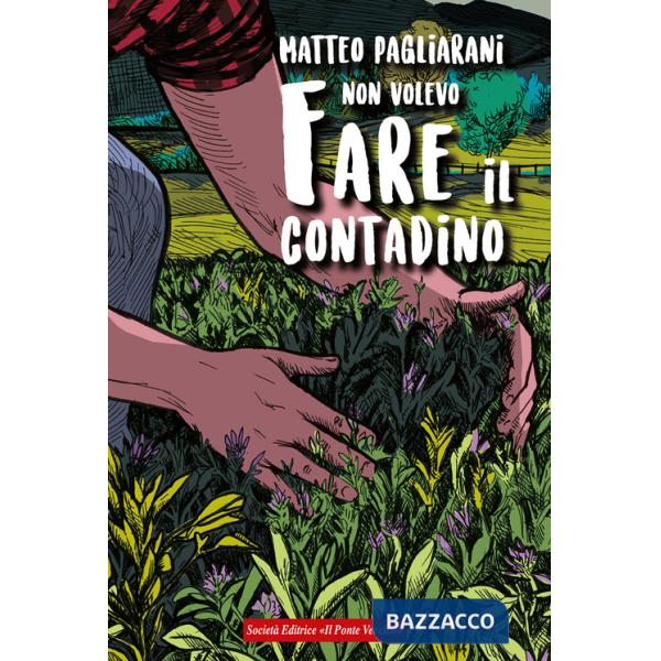 Non volevo fare il contadino