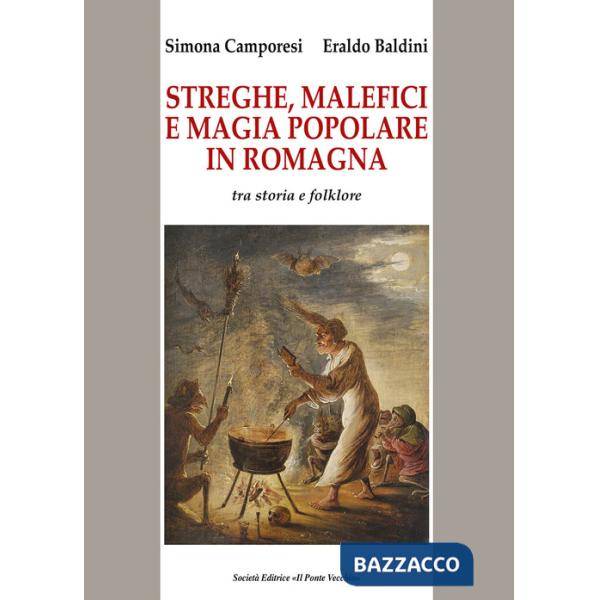 Streghe, malefici e magia popolare in Romagna. Tra storia e folklore