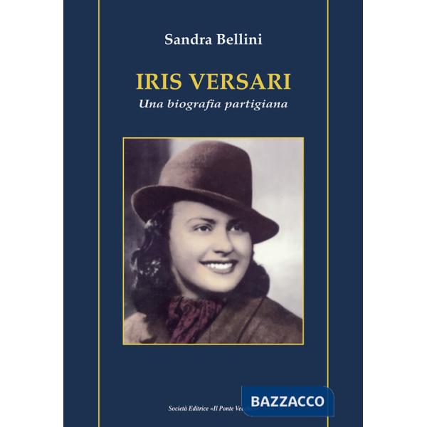 Iris Versari. Una biografia partigiana