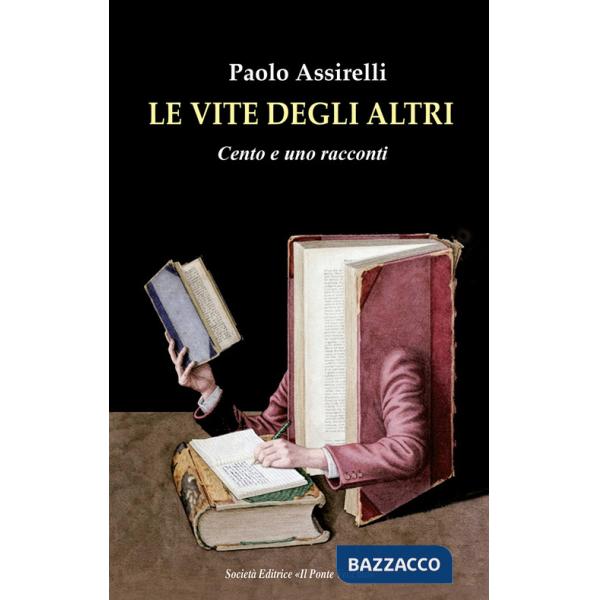 Vite degli altri. Cento e uno racconti (Le)