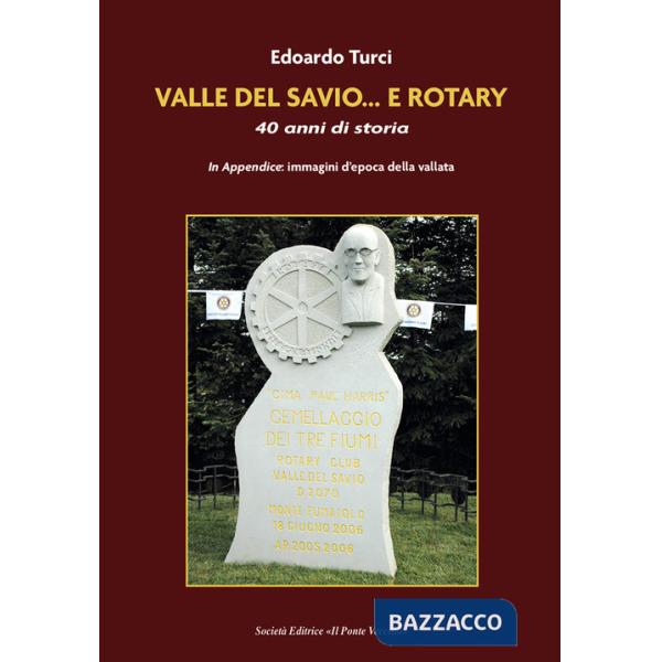 Valle del Savio... e Rotary. 40 anni di storia