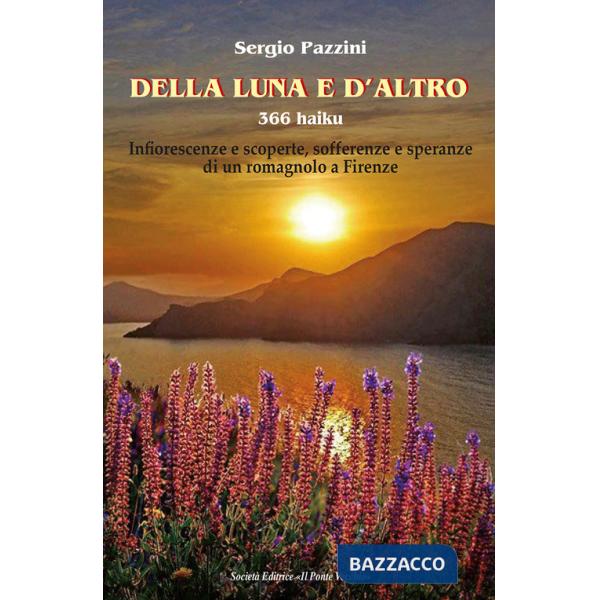 Della luna e d'altro. 366 haiku