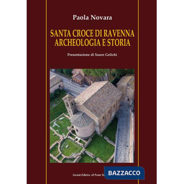 Santa Croce di Ravenna. Archeologia e storia
