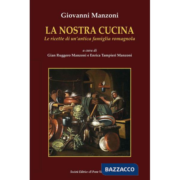 Nostra cucina. Le ricette di un'antica famiglia romagnola (La)