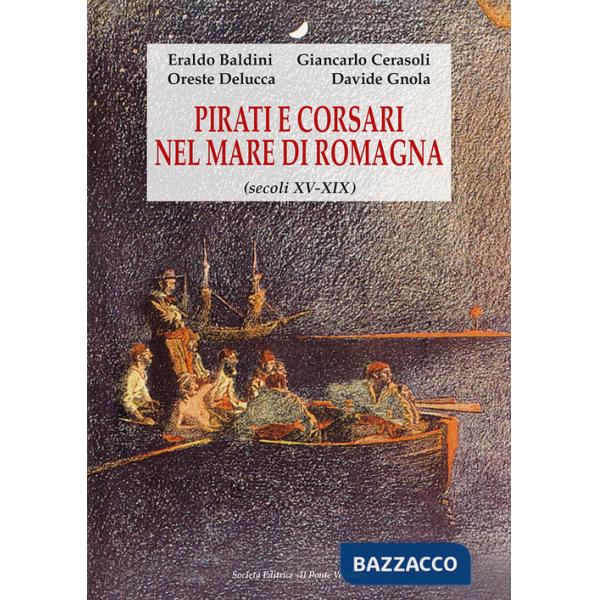 Pirati e corsari nel mare di Romagna (secoli XV-XIX)