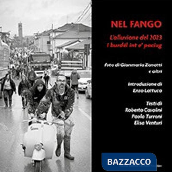 Nel fango. L'alluvione del 2023. I burdél int e' paciug
