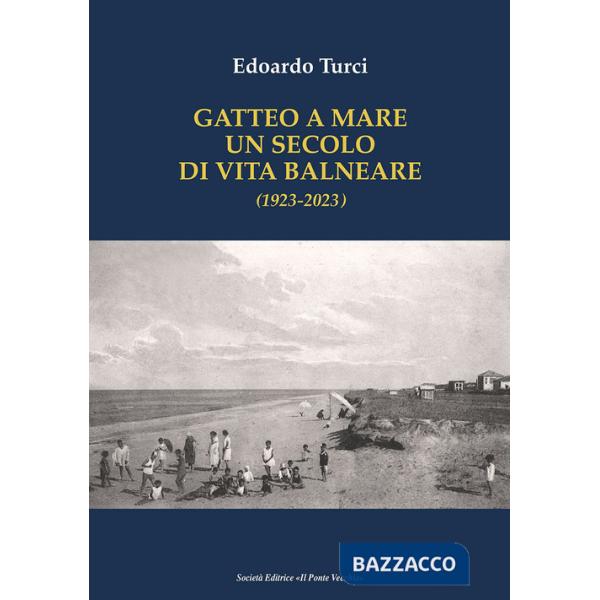 Gatteo a Mare. Un secolo di vita balneare (1923-2023)