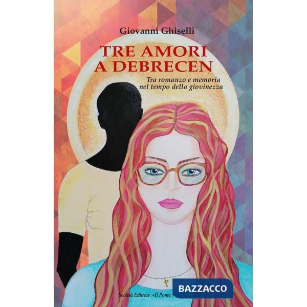 Tre amori a Debrecen