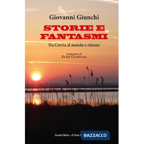 Storie e fantasmi. Da Cervia al mondo e ritorno
