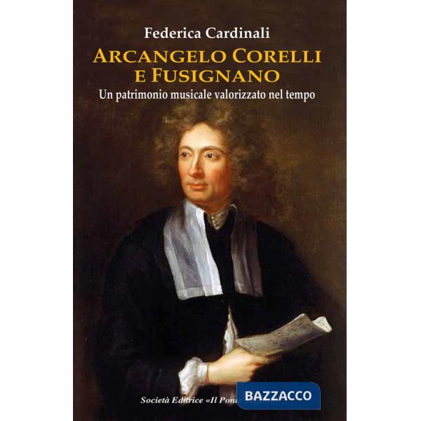 Arcangelo Corelli e Fusignano. Un patrimonio musicale valorizzato nel tempo