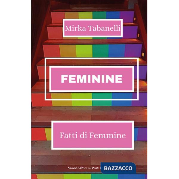 Feminine. Fatti di femmine