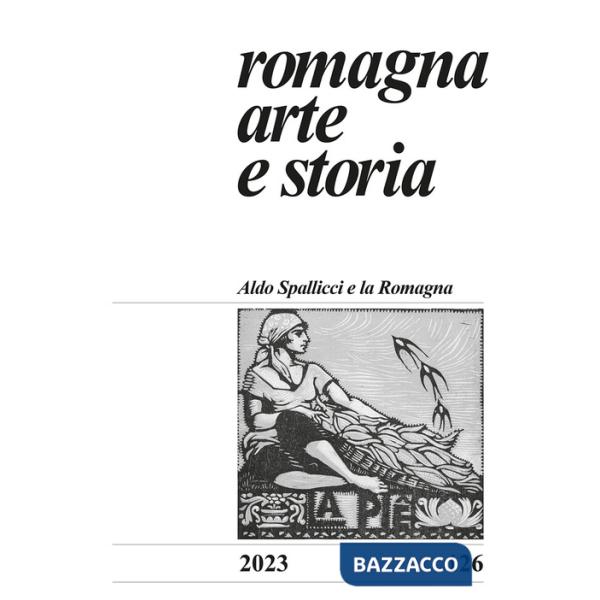 Romagna. Arte e storia (2023). Vol. 126: Aldo Spallicci e la Romagna