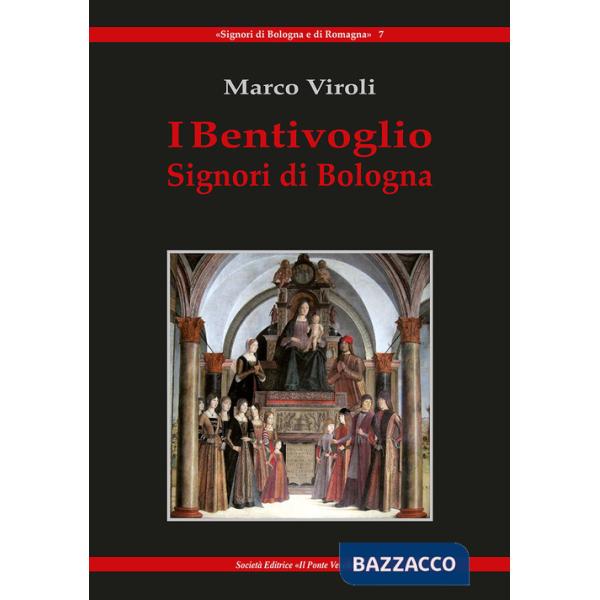 Bentivoglio. Signori di Bologna (I)