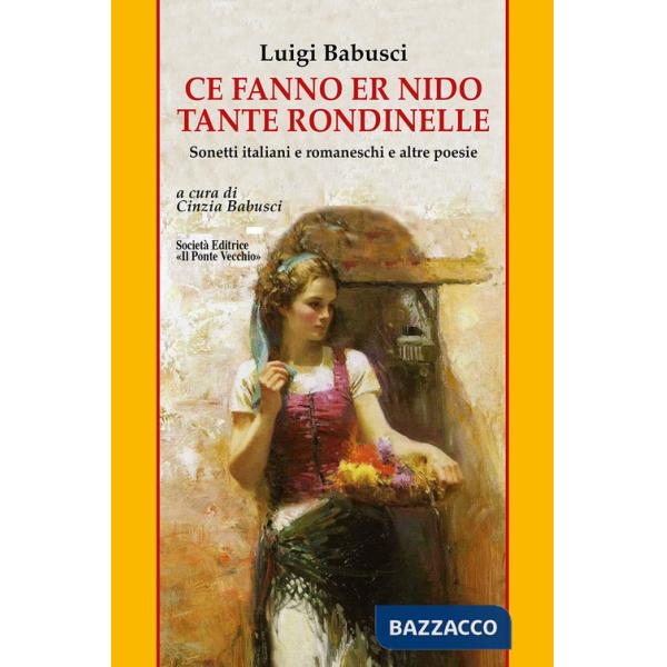 Ce fanno er nido tante rondinelle. Sonetti italiani e romaneschi e altre poesie