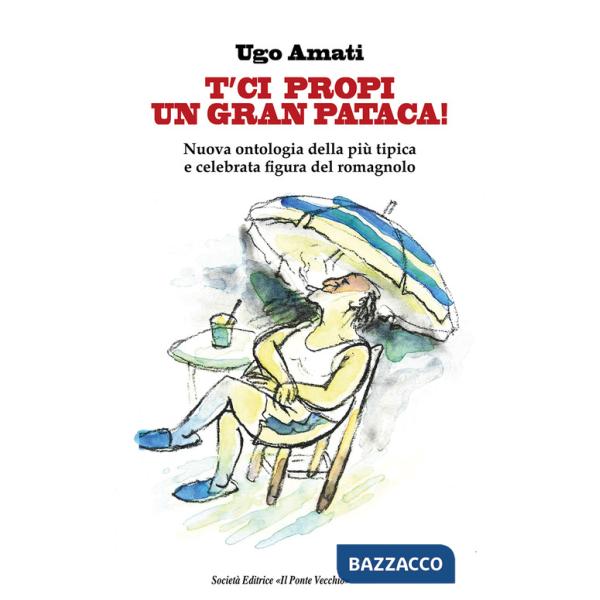 T'ci propi un gran pataca! Nuova ontologia della più tipica e celebrata figura del romagnolo