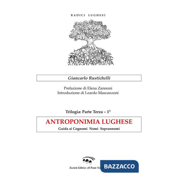 Antroponimia lughese. Guida ai cognomi nomi soprannomi