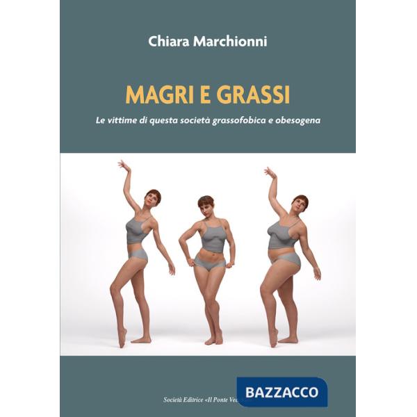 Magri e grassi. Le vittime di questa società grassofobica e obesogena