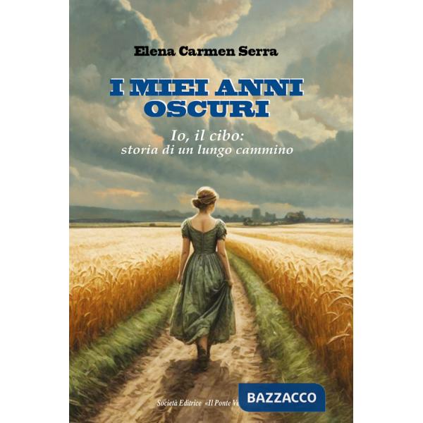 I miei anni oscuri. Io, il cibo: storia di un lungo cammino