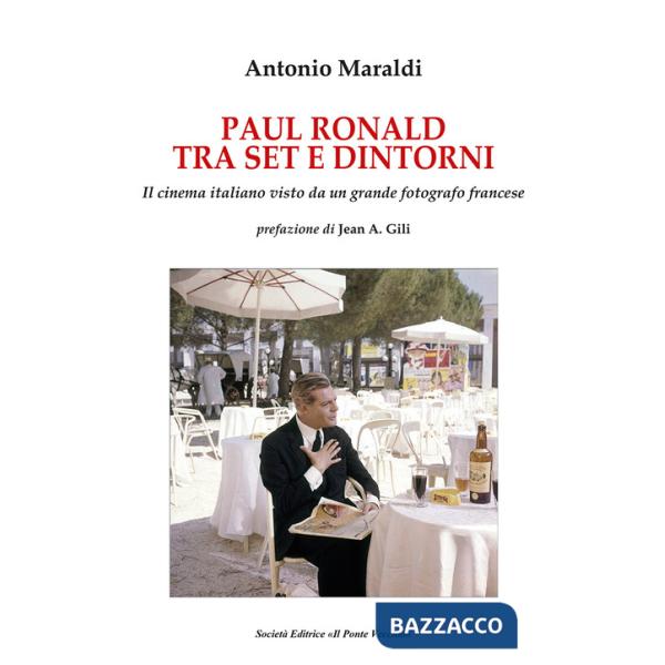 Paul Ronald tra set e dintorni. Il cinema italiano visto da un grande fotografo francese