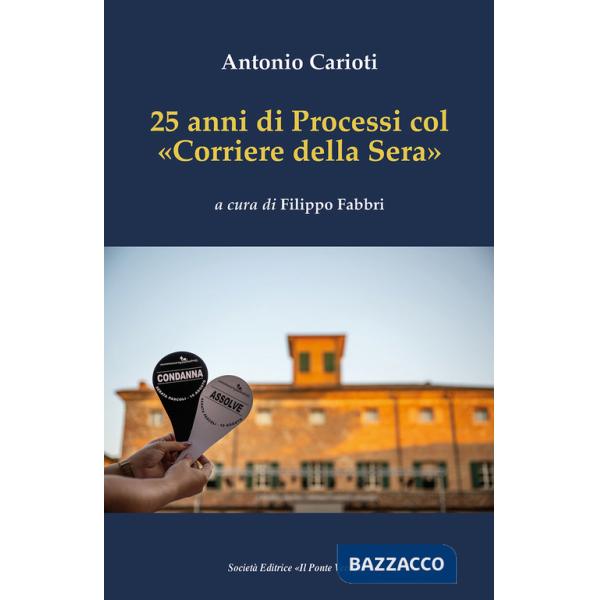 25 anni di Processi col «Corriere della Sera»