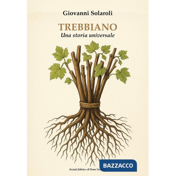 Trebbiano. Una storia universale