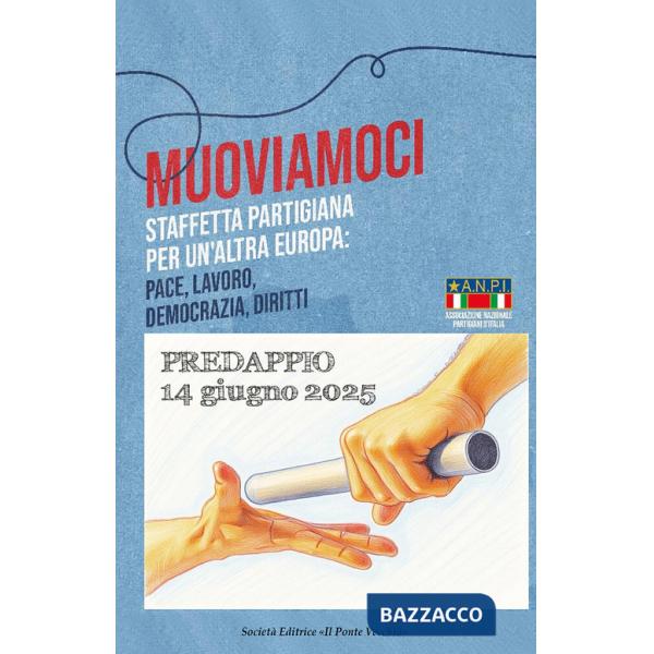 Muoviamoci. Staffetta partigiana per un'altra Europa