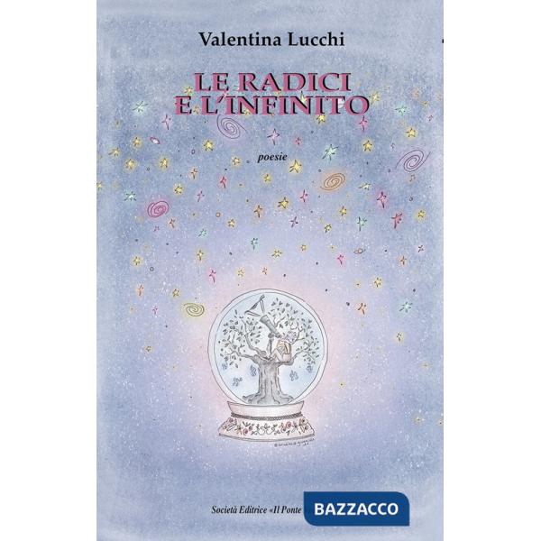 Radici e l'infinito (Le)