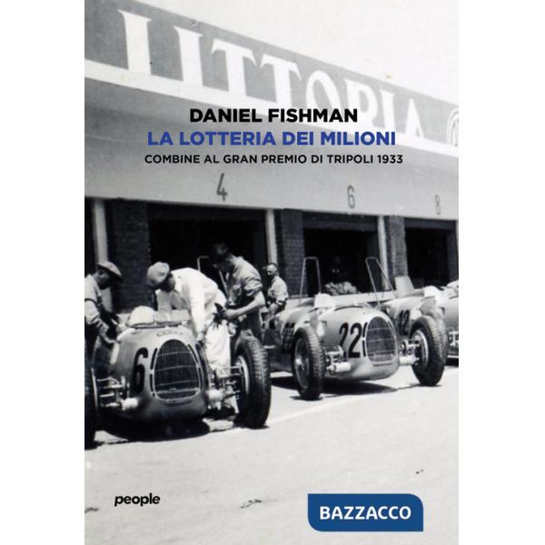Lotteria dei milioni. Combine al Gran premio di Tripoli 1933 (La)