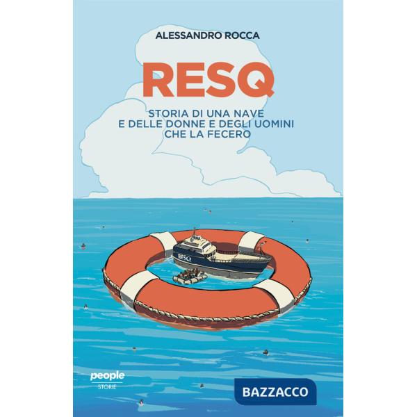 ResQ. Storia di una nave e delle donne e degli uomini che la fecero