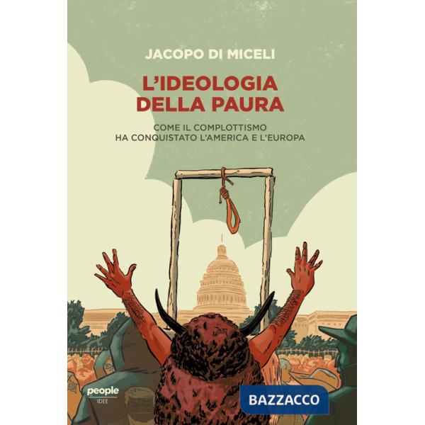 Ideologia della paura. Come il complottismo ha conquistato l'America e l'Europa (L')