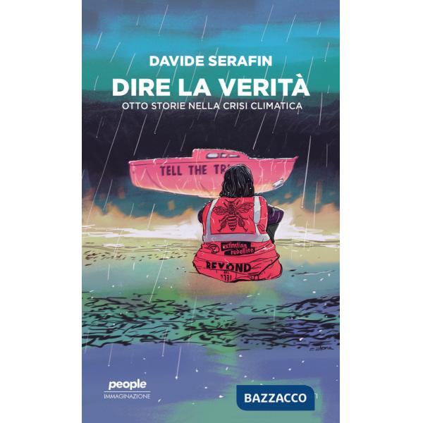 Dire la verità. Otto storie nella crisi climatica