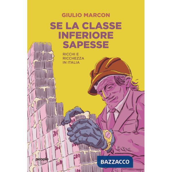 Se la classe inferiore sapesse. Ricchi e ricchezza in Italia