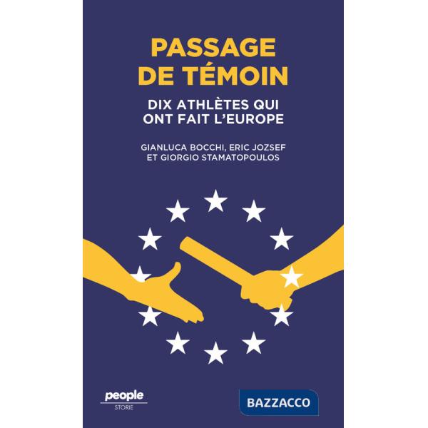 Passage de témoin. Dix athlètes qui ont fait l'Europe