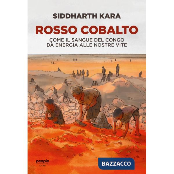 Rosso cobalto. Come il sangue del Congo alimenta le nostre vite