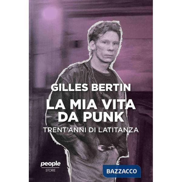 Mia vita da punk. Trent'anni di latitanza (La)