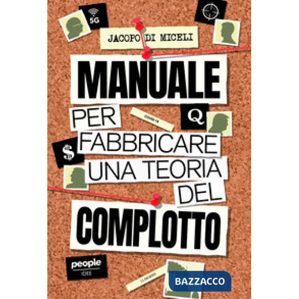 Manuale per fabbricare una teoria del complotto. Nuova ediz.