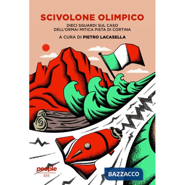 Scivolone olimpico. Dieci sguardi sul caso dell'ormai mitica pista di Cortina
