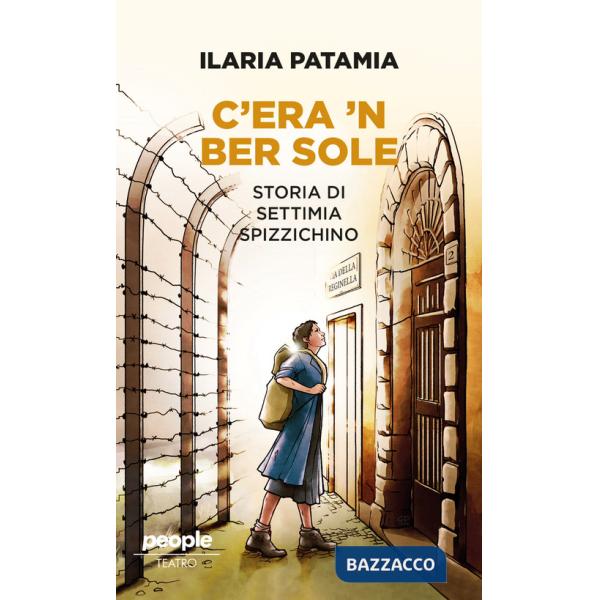 C'era 'n ber sole. Storia di Settimia Spizzichino