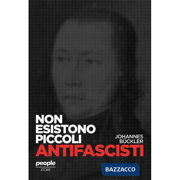 Non esistono piccoli antifascisti