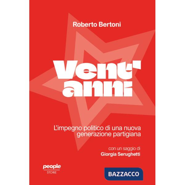 Vent'anni. L'impegno politico di una nuova generazione partigiana