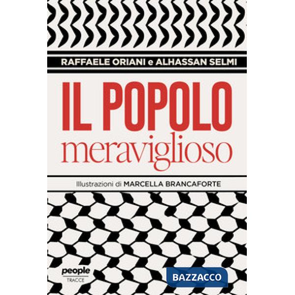 Popolo meraviglioso. Storie di umani più che umani nello sterminio di Gaza (Il)
