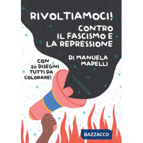 Rivoltiamoci! Contro il fascismo e la repressione