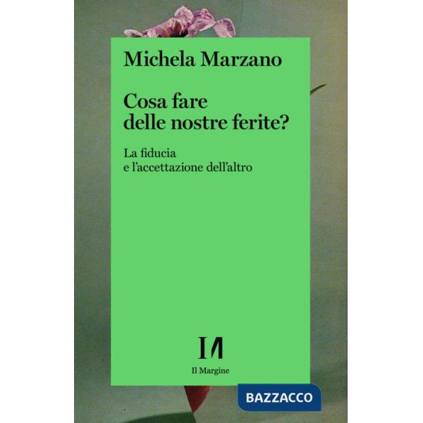 Cosa fare delle nostre ferite? La fiducia e l'accettazione dell'altro