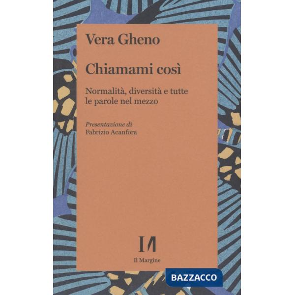 Chiamami così. Normalità, diversità e tutte le parole nel mezzo
