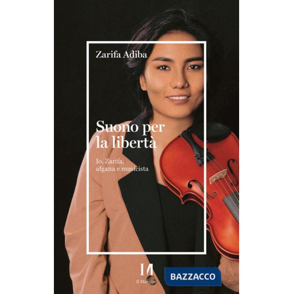 Suono per la libertà. Io, Zarifa, afgana e musicista