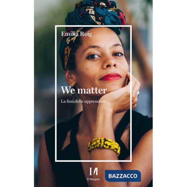 We matter. La fine delle oppressioni